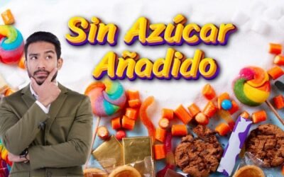 La verdad detrás de las etiquetas «Sin Azúcar Añadido»: ¿Estamos siendo engañados?